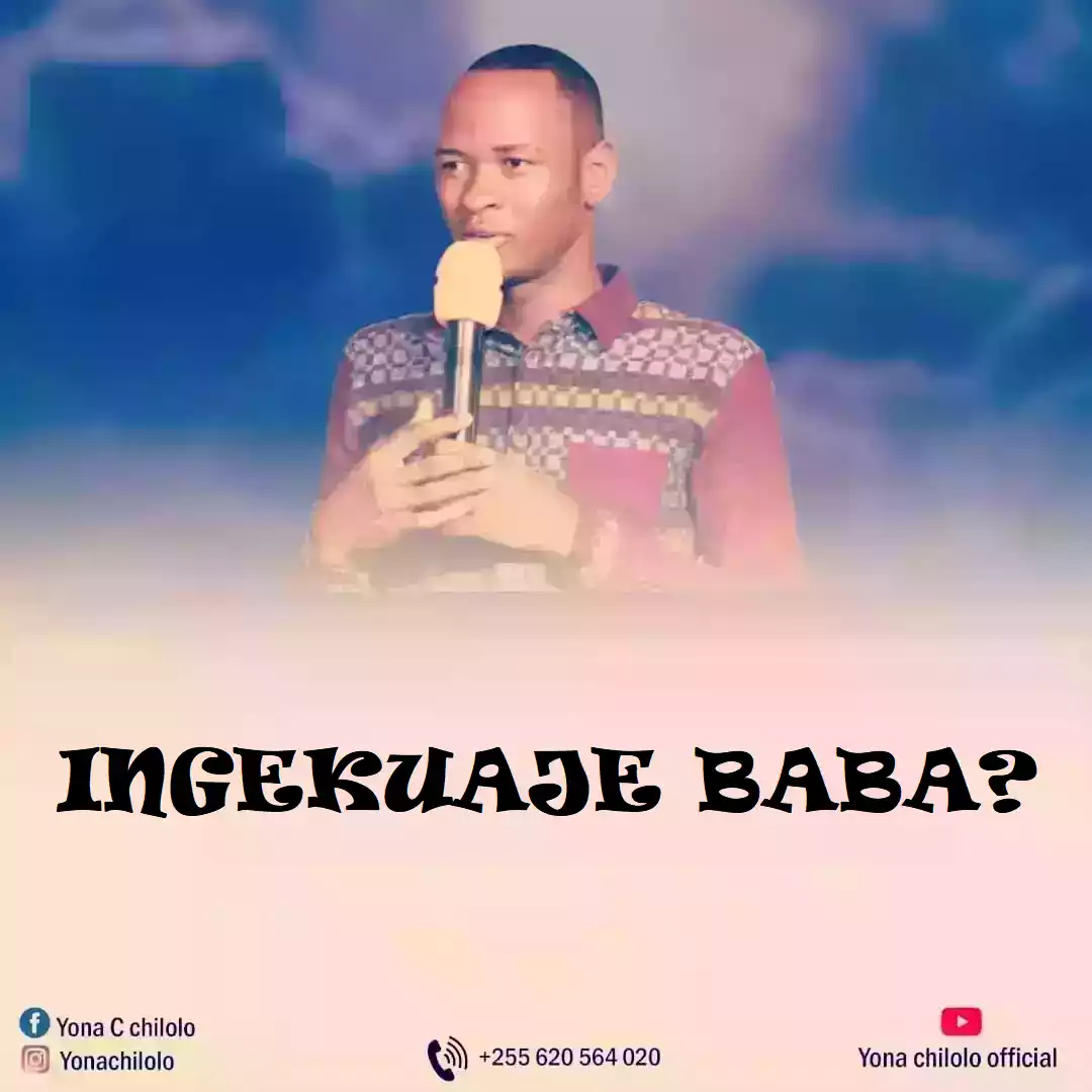 Yona Chilolo - Ingekuwaje Baba Mp3 Download